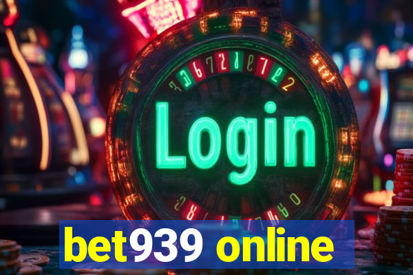 bet939 online